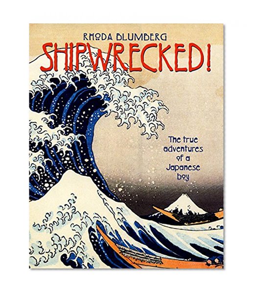 Book Cover Shipwrecked!: The True Adventures of a Japanese Boy