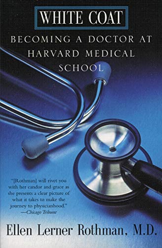 Book Cover White Coat: Becoming A Doctor At Harvard Medical School