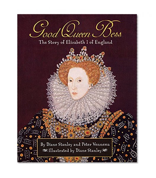 Book Cover Good Queen Bess : The Story of Elizabeth I of England