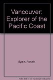 Vancouver: Explorer of the Pacific Coast