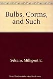 Bulbs, corms, and such