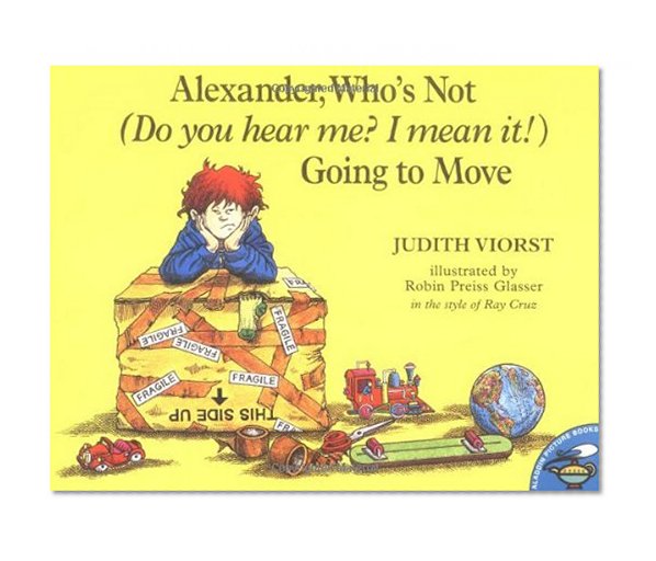 Book Cover Alexander, Who's Not (Do You Hear Me? I Mean It!) Going to Move