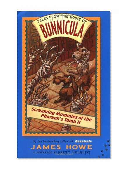 Book Cover Screaming Mummies of the Pharaoh's Tomb II (Tales From the House of Bunnicula)