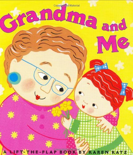 Book Cover Grandma and Me: A Lift-the-Flap Book (Karen Katz Lift-the-Flap Books)