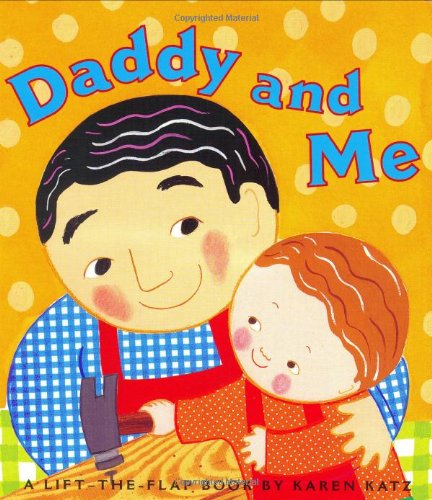 Book Cover Daddy and Me (Karen Katz Lift-the-Flap Books)
