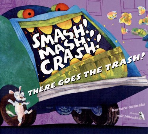 Book Cover Smash! Mash! Crash! There Goes the Trash!