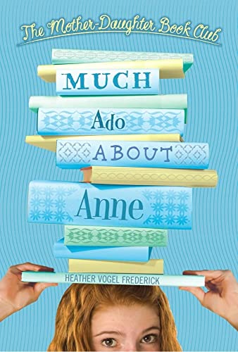 Book Cover Much Ado About Anne (The Mother-Daughter Book Club)