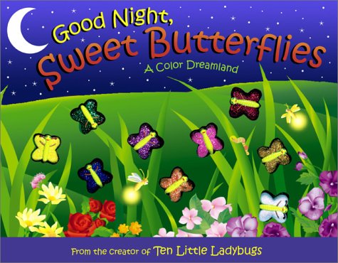 Book Cover Good Night, Sweet Butterflies: A Color Dreamland