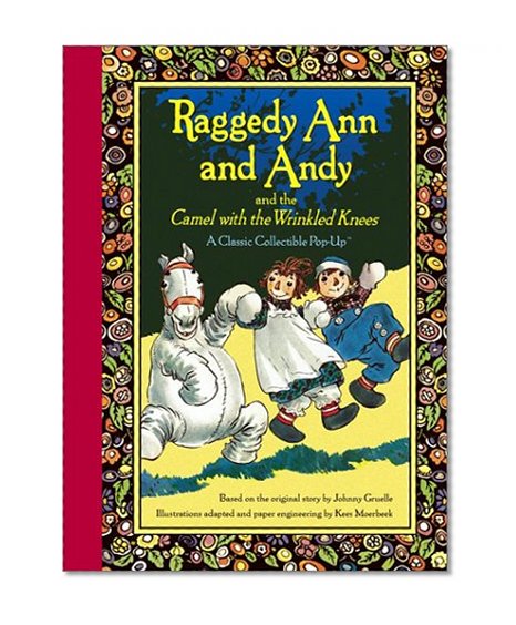 Book Cover Raggedy Ann and Andy and the Camel with the Wrinkled Knees (Classic Collectible Pop-Up)