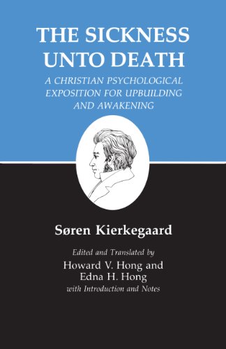 Book Cover The Sickness Unto Death: A Christian Psychological Exposition For Upbuilding And Awakening (Kierkegaard's Writings, Vol 19)