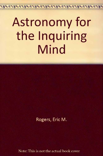Astronomy for the Inquiring Mind: (Excerpt from Physics for the Inquiring Mind)