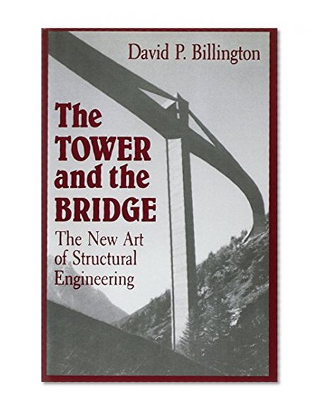 The Tower and the Bridge: The New Art of Structural Engineering