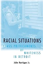Book Cover Racial Situations: Class Predicaments of Whiteness in Detroit