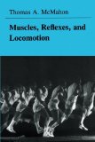 Muscles, Reflexes, and Locomotion