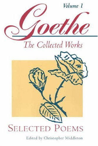 Book Cover Selected Poems (Goethe: The Collected Works, Vol. 1)