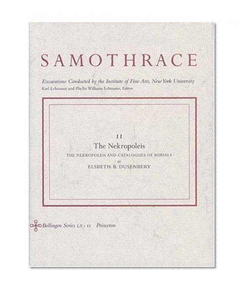 Samothrace: The Nekropoleis and Catalogues of Burials (2 Volume Set)