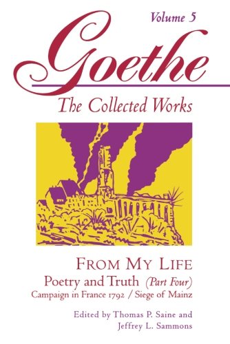 Book Cover From My Life: Poetry and Truth, Part 4 (Goethe: The Collected Works, Vol. 5)