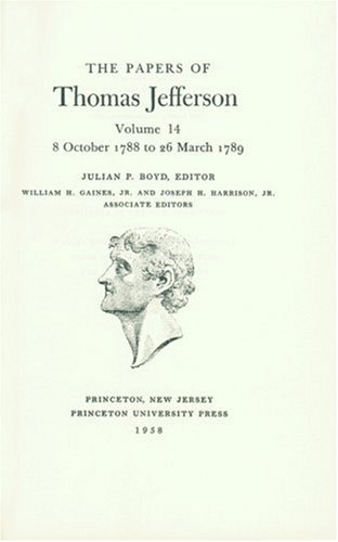 The Papers of Thomas Jefferson, volume 14: October 1788 to March 1789