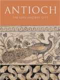 Antioch: The Lost Ancient City