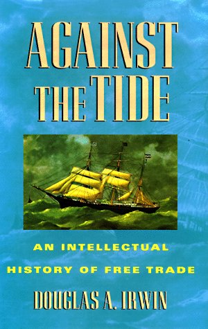 Book Cover Against the Tide: An Intellectual History of Free Trade
