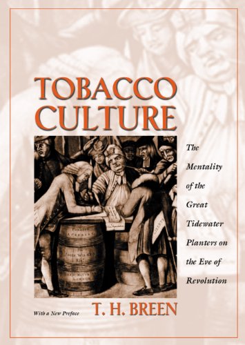Book Cover Tobacco Culture: The Mentality of the Great Tidewater Planters on the Eve of Revolution.