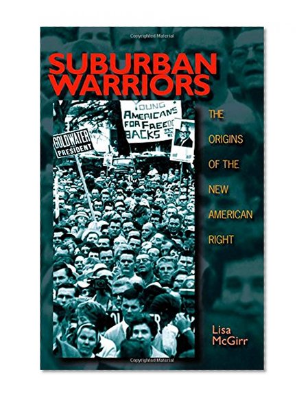Book Cover Suburban Warriors: The Origins of the New American Right (Politics and Society in Twentieth-Century America)