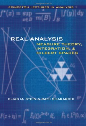Book Cover Real Analysis: Measure Theory, Integration, and Hilbert Spaces (Princeton Lectures in Analysis)