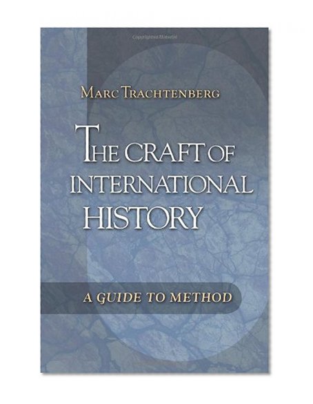 Book Cover The Craft of International History: A Guide to Method
