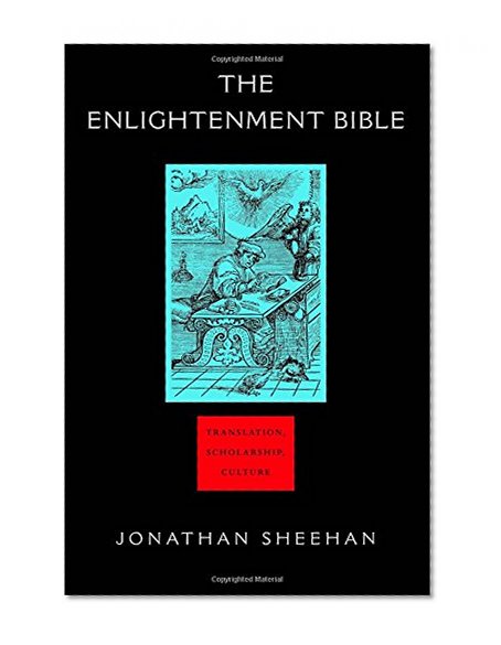 The Enlightenment Bible: Translation, Scholarship, Culture