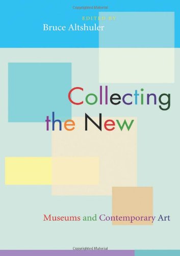 Collecting the New: Museums and Contemporary Art