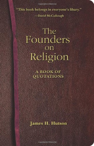 The Founders on Religion: A Book of Quotations