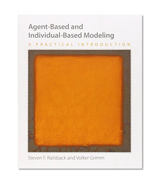 Agent-Based and Individual-Based Modeling: A Practical Introduction