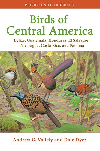 Book Cover Birds of Central America: Belize, Guatemala, Honduras, El Salvador, Nicaragua, Costa Rica, and Panama (Princeton Field Guides)