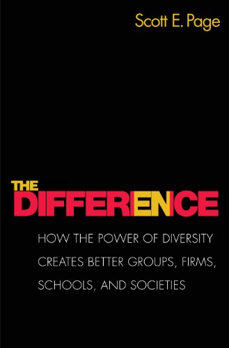 Difference: How the Power of Diversity Creates Better Groups, Firms, Schools, and Societies