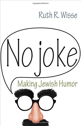 Book Cover No Joke: Making Jewish Humor (Library of Jewish Ideas)