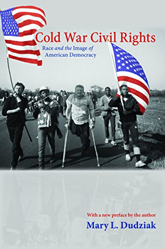Book Cover Cold War Civil Rights: Race and the Image of American Democracy (Politics and Society in Modern America, 75)