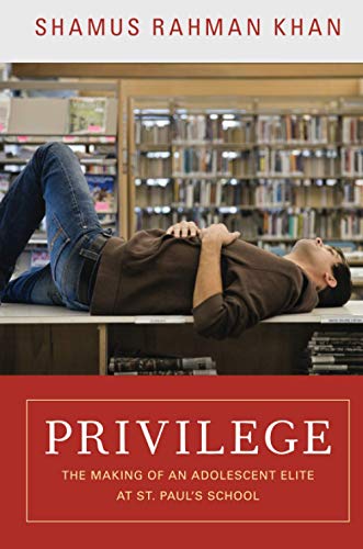 Book Cover Privilege: The Making of an Adolescent Elite at St. Paul's School (The William G. Bowen Series, 56)