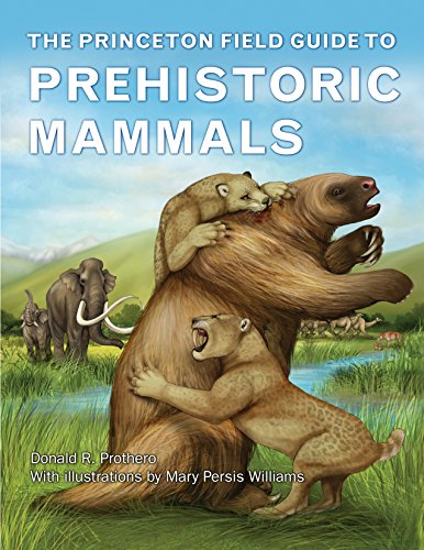 Book Cover The Princeton Field Guide to Prehistoric Mammals (Princeton Field Guides, 112)
