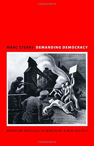 Book Cover Demanding Democracy: American Radicals in Search of a New Politics