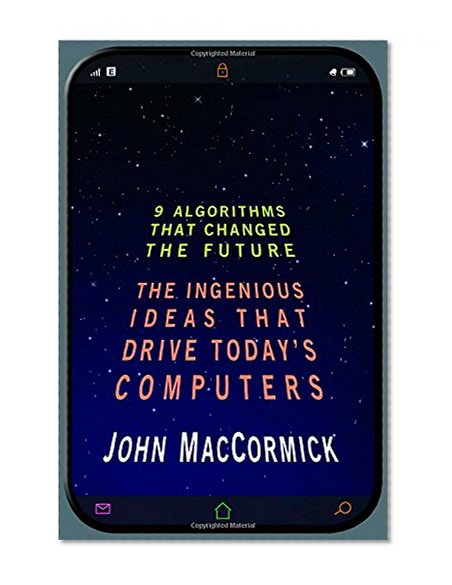 Book Cover Nine Algorithms That Changed the Future: The Ingenious Ideas That Drive Today's Computers