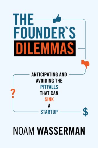 Book Cover The Founder's Dilemmas: Anticipating and Avoiding the Pitfalls That Can Sink a Startup (The Kauffman Foundation Series on Innovation and Entrepreneurship)