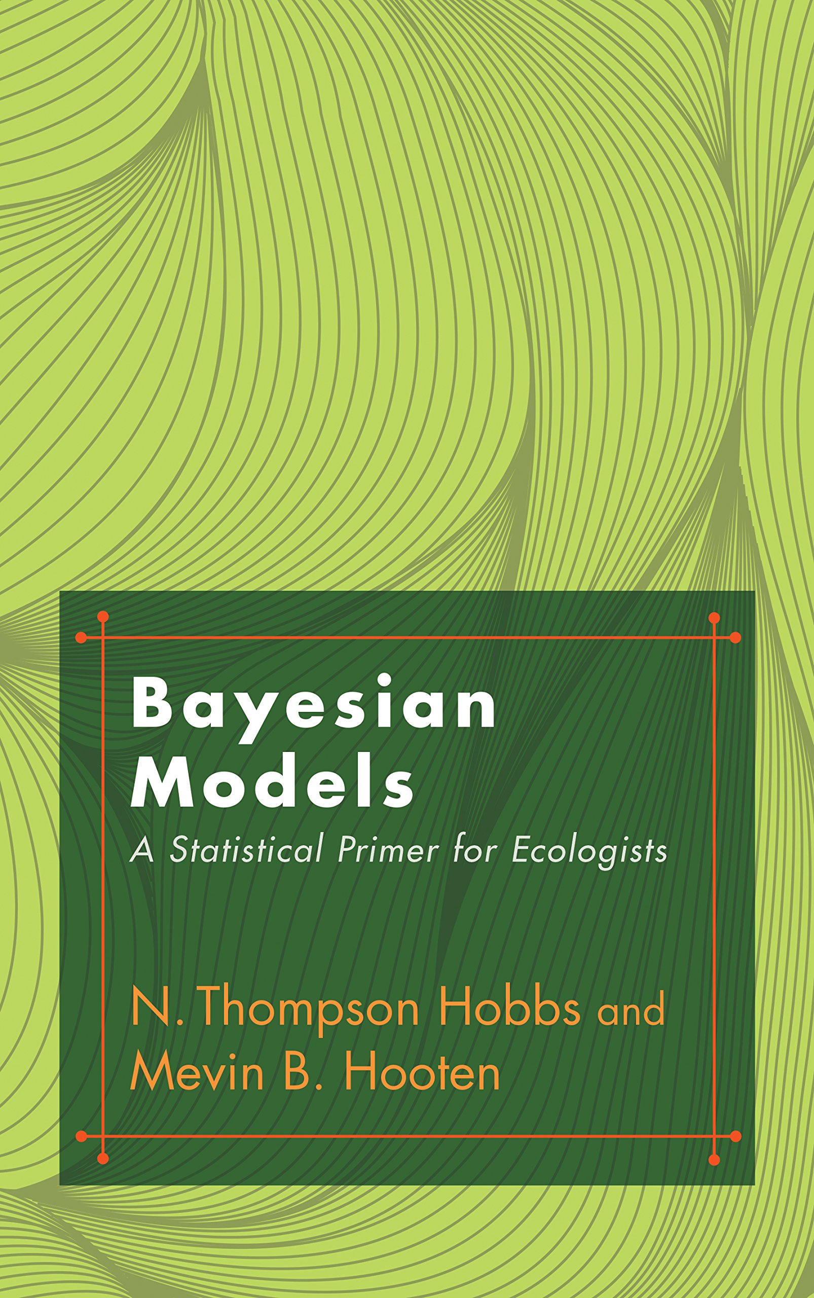 Book Cover Bayesian Models: A Statistical Primer for Ecologists