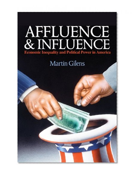 Book Cover Affluence and Influence: Economic Inequality and Political Power in America