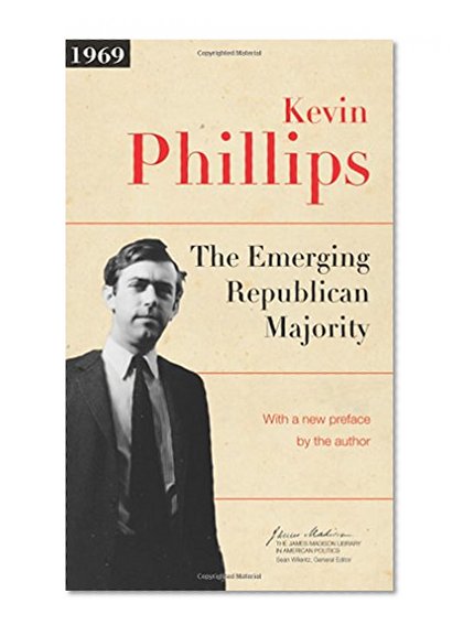 The Emerging Republican Majority (The James Madison Library in American Politics)