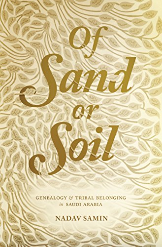 Book Cover Of Sand or Soil: Genealogy and Tribal Belonging in Saudi Arabia (Princeton Studies in Muslim Politics, 59)