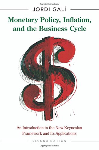 Book Cover Monetary Policy, Inflation, and the Business Cycle: An Introduction to the New Keynesian Framework and Its Applications - Second Edition