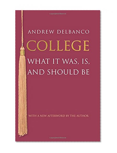 Book Cover College: What It Was, Is, and Should Be