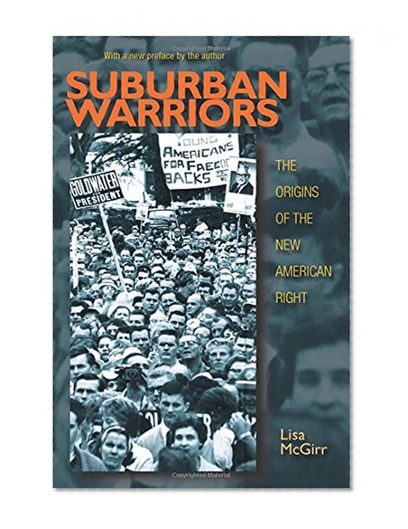 Book Cover Suburban Warriors: The Origins of the New American Right (Politics and Society in Modern America)