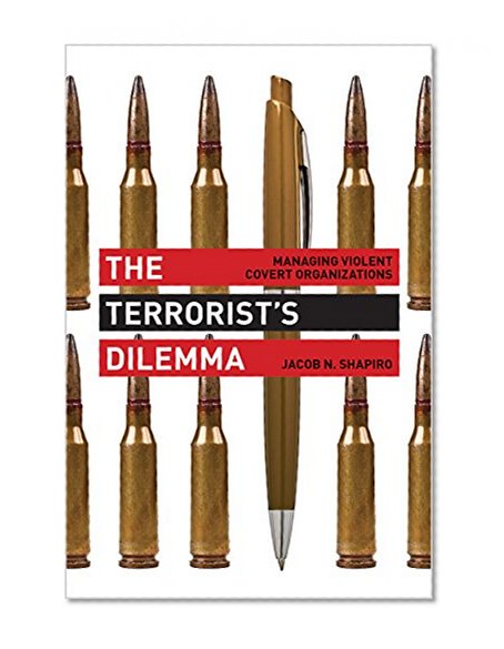 Book Cover The Terrorist's Dilemma: Managing Violent Covert Organizations