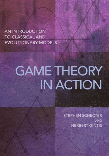 Book Cover Game Theory in Action: An Introduction to Classical and Evolutionary Models